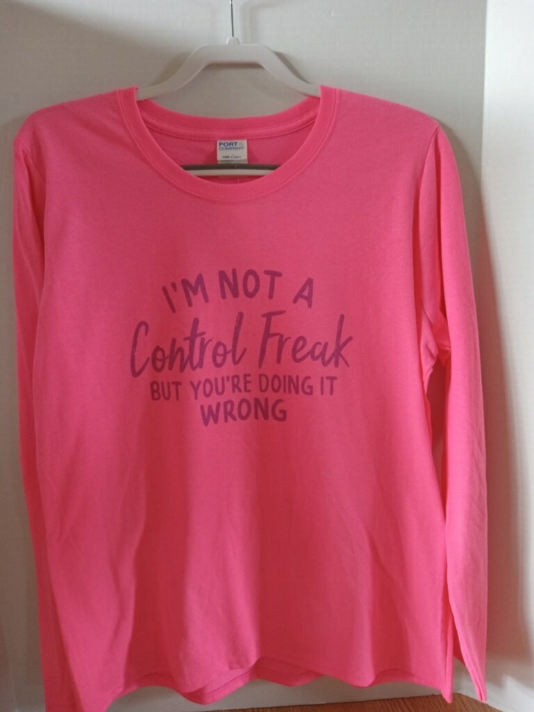 I'm Not A Control Freak Long Sleeve